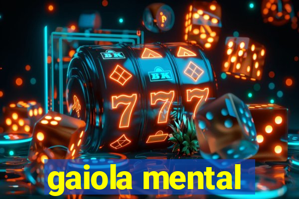 gaiola mental