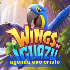 agenda evo cristo