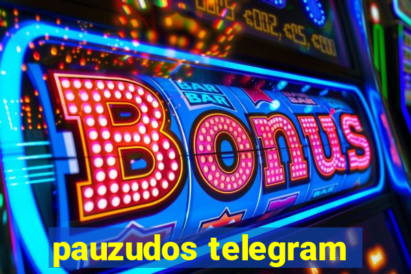 pauzudos telegram