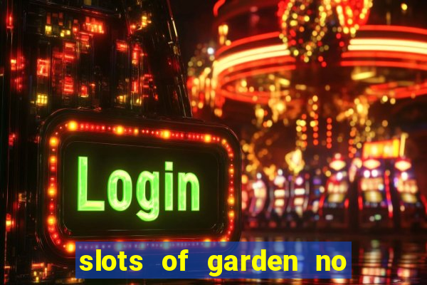 slots of garden no deposit bonus