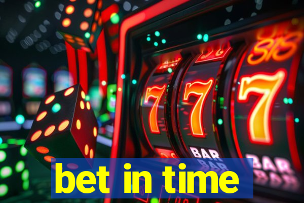 bet in time