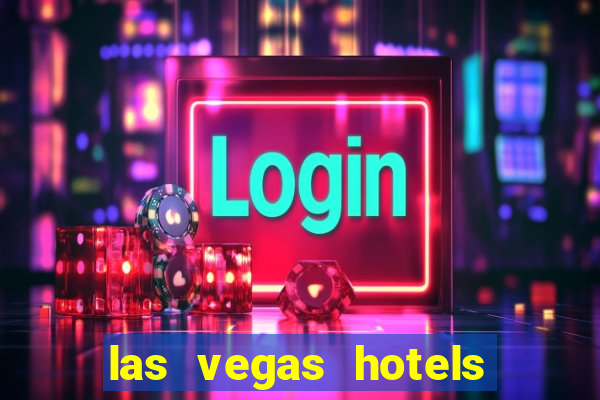 las vegas hotels with casino