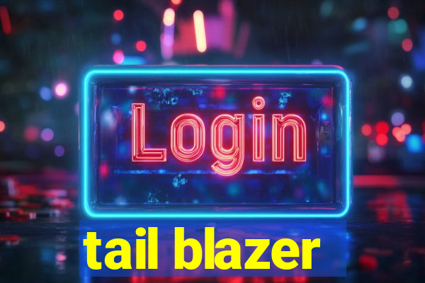 tail blazer