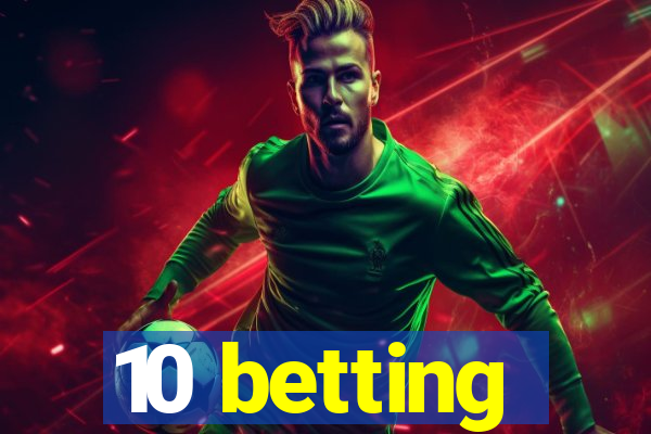 10 betting