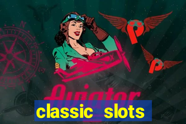 classic slots online game