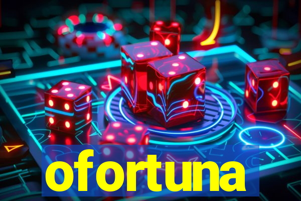 ofortuna