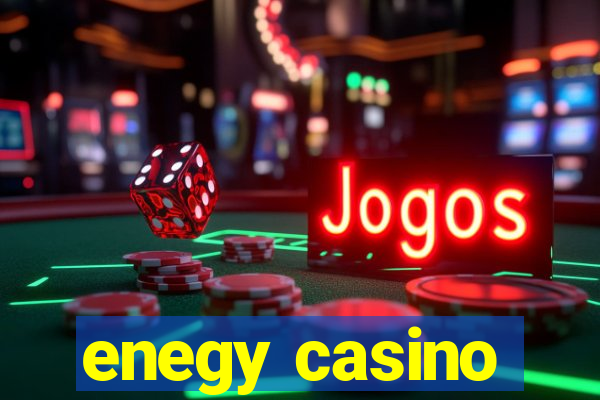 enegy casino