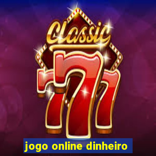 jogo online dinheiro