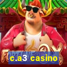 c.a3 casino