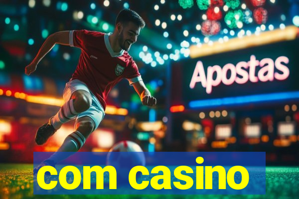 com casino