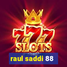 raul saddi 88