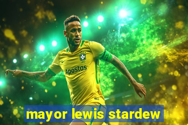 mayor lewis stardew