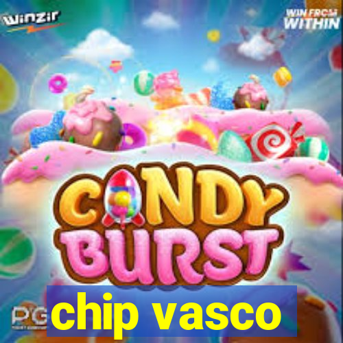 chip vasco