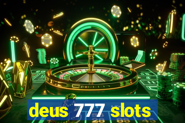 deus 777 slots