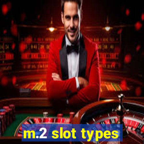 m.2 slot types