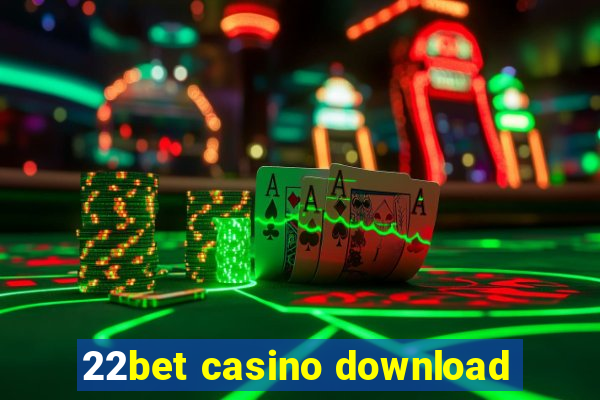 22bet casino download