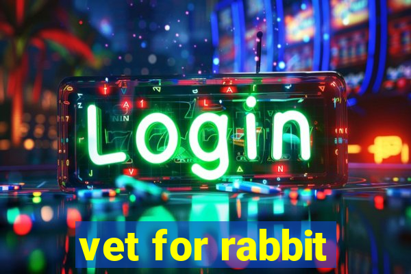 vet for rabbit