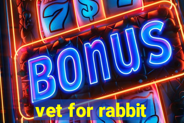 vet for rabbit