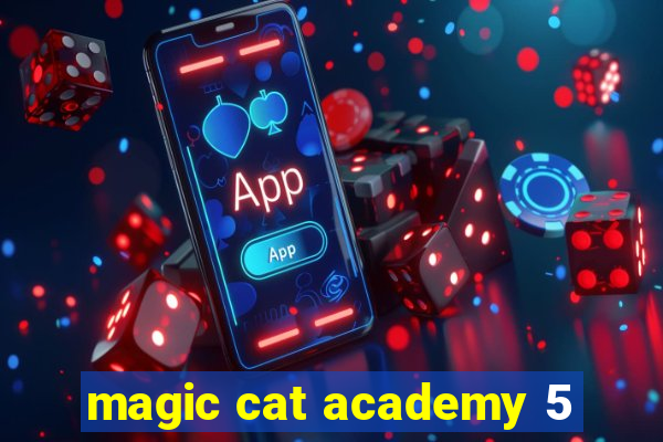 magic cat academy 5