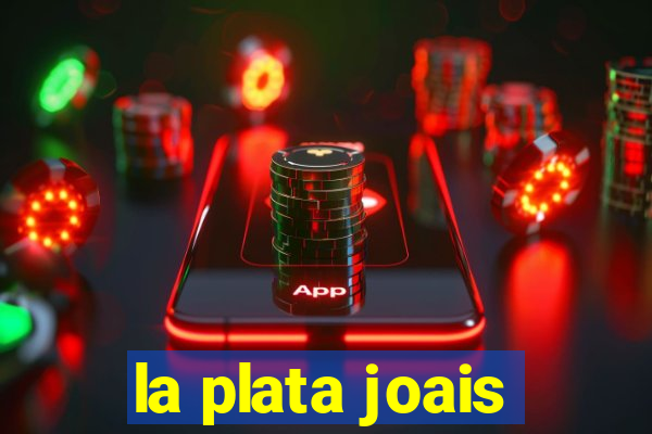 la plata joais