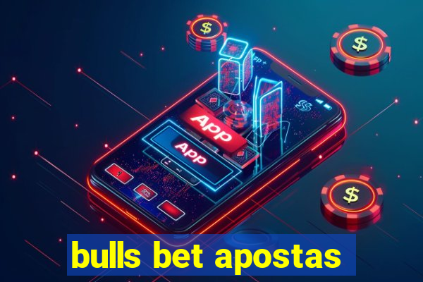 bulls bet apostas