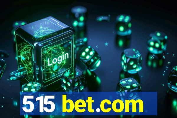 515 bet.com