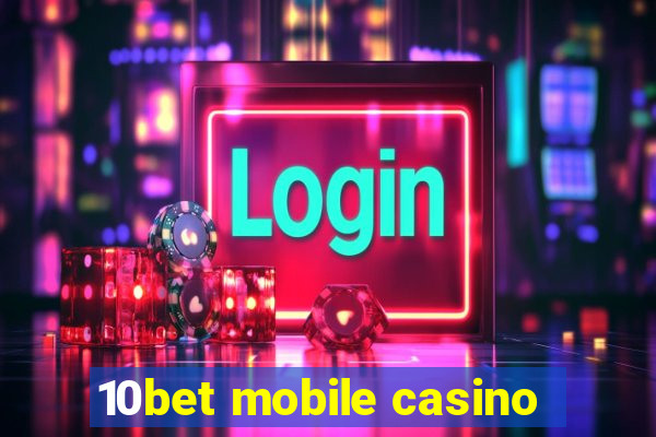 10bet mobile casino