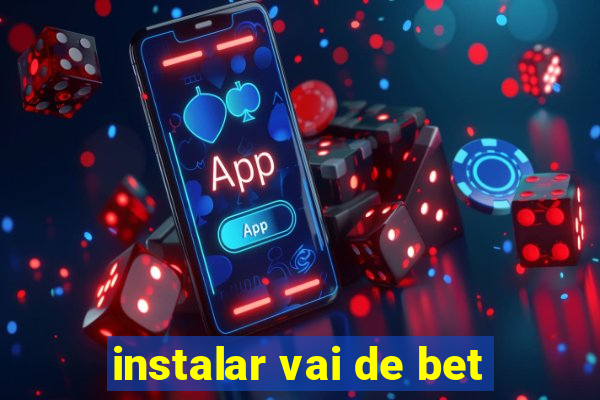 instalar vai de bet