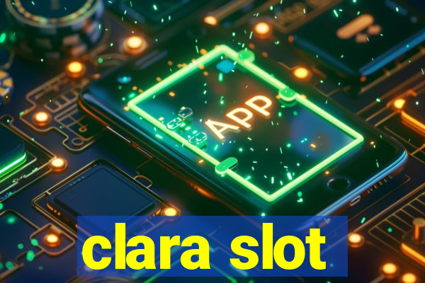 clara slot