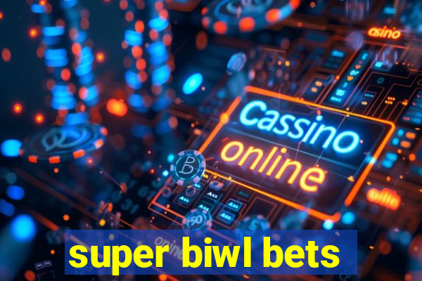 super biwl bets