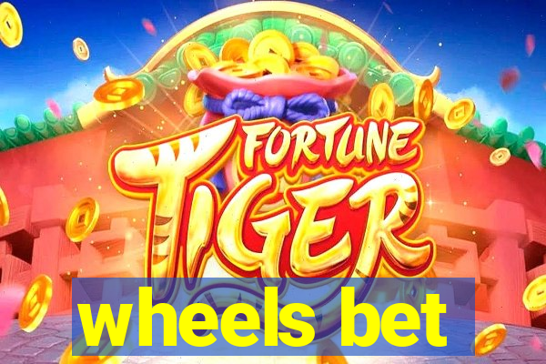 wheels bet