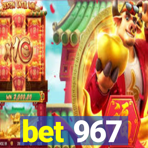 bet 967