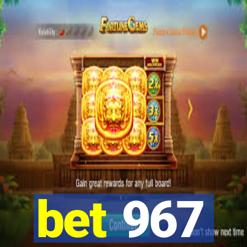 bet 967