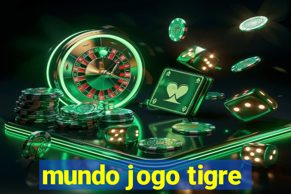 mundo jogo tigre