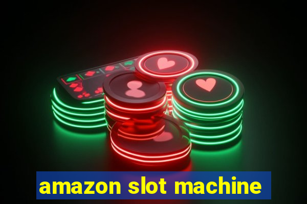 amazon slot machine