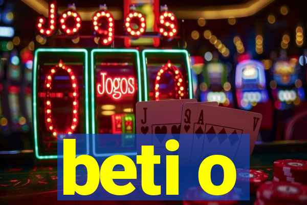 beti o