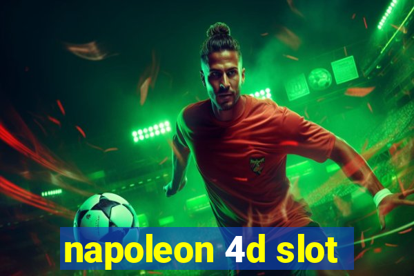 napoleon 4d slot