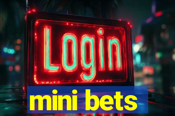 mini bets