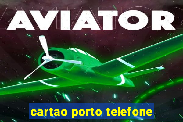 cartao porto telefone