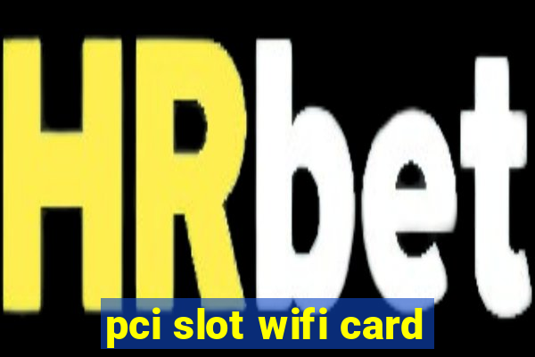 pci slot wifi card