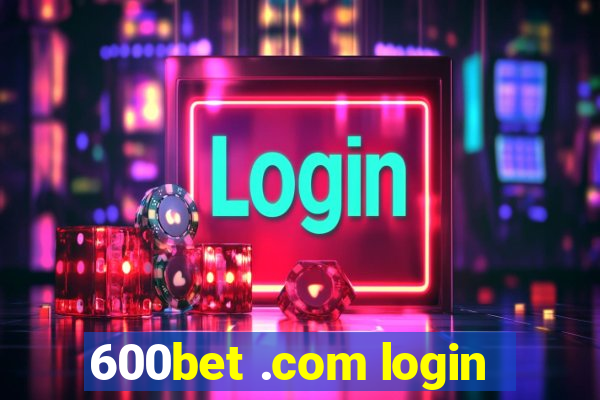 600bet .com login