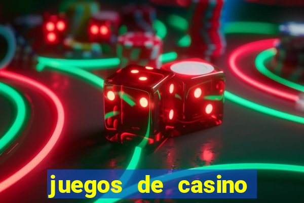 juegos de casino para ganar dinero real sin invertir