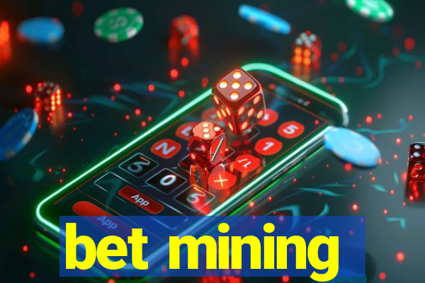 bet mining