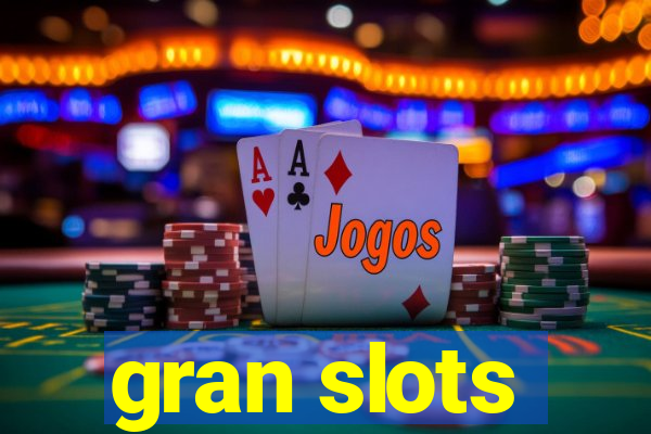 gran slots