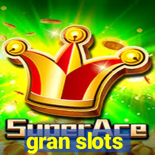 gran slots