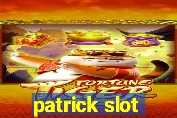 patrick slot