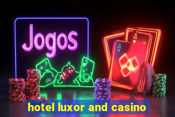 hotel luxor and casino