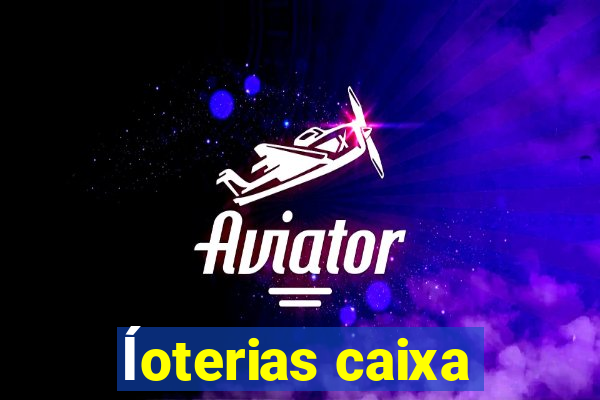 ĺoterias caixa