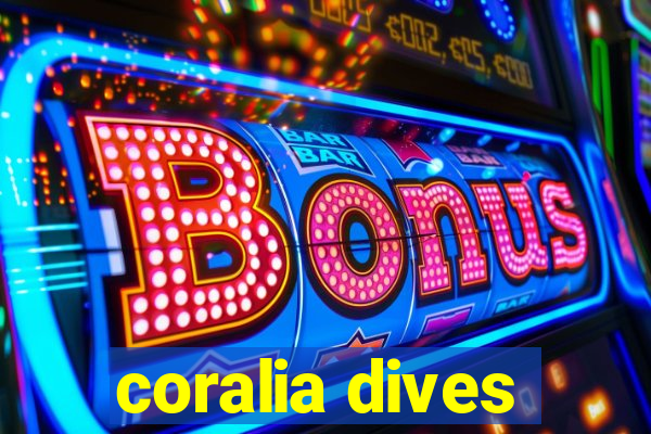 coralia dives