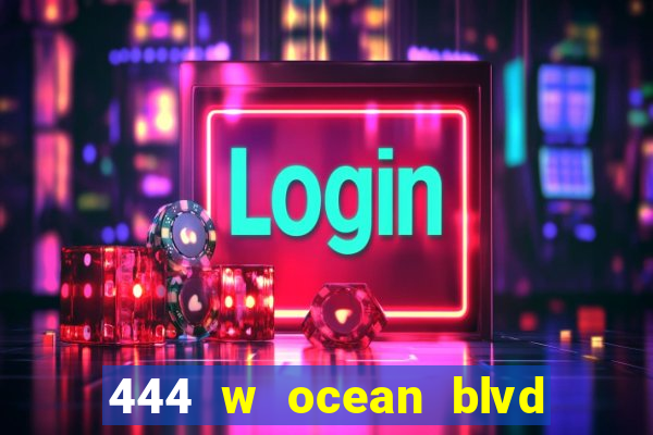 444 w ocean blvd long beach ca